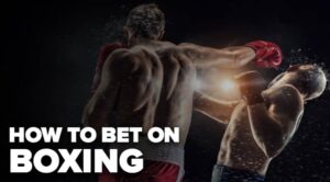 Kinh Nghiệm Chơi Cá Cược Boxing Từ Người Trong Nghề